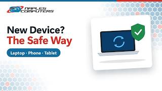Set Up a New Laptop, Phone or Tablet the Safe Way