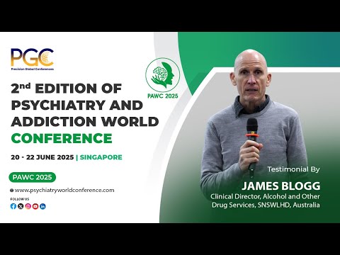 James Blogg - Testimonial at Psychiatry and Addiction World Conference PAWC 2025