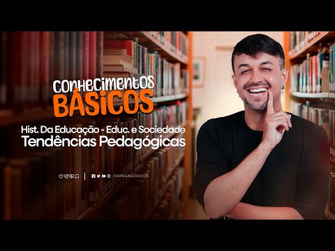 Conhecimentos Básicos: História da Educação, Sociedade e Tendências Pedagógicas | Prof. Fernando