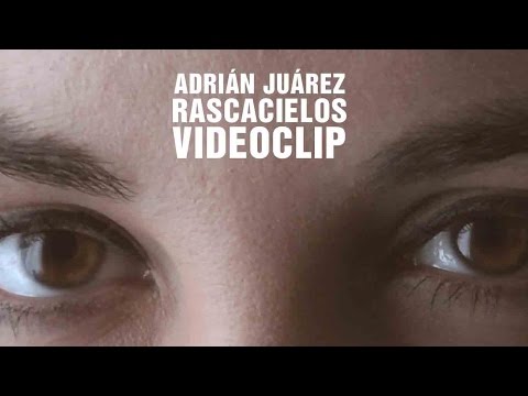 Adrián Juárez- Rascacielos (VIDEOCLIP)