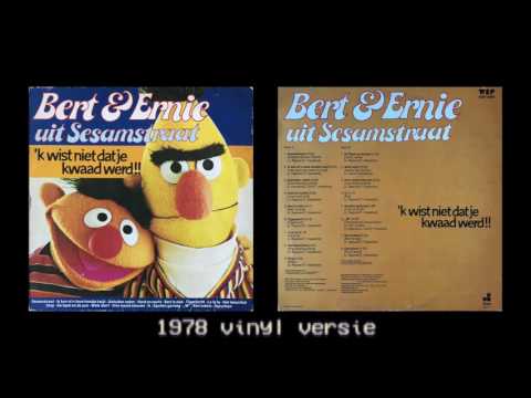 Bert & Ernie - 'k wist niet dat je kwaad werd!! (1978 vinyl versie)
