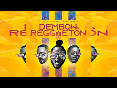 El Alfa Ft. Yandel X Myke Towers - Dembow Y Reggaeton