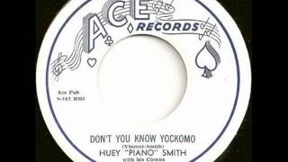 HUEY 'PIANO' SMITH   Don't You Know Yockomo   APR '59