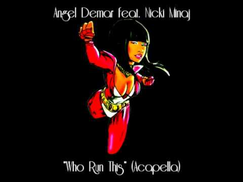 Angel Demar feat. Nicki Minaj- Who Run This (A cappella)