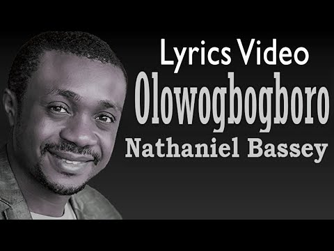 Nathaniel Bassey - Olowogbogboro - Lyrics Video
