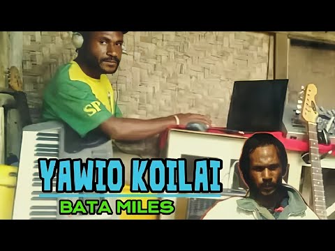 05. Bata Miles - Yawio Koilai [Vol.3](2022)[Tomio Pinango]@tomiostudio_ #wirumusic #southsmusic