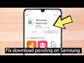 Fix samsung google play store download pending