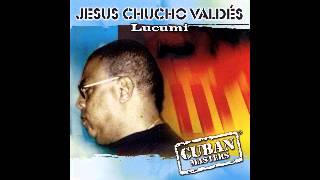Chucho Valdes - Lucumi - Mambo Influenciado