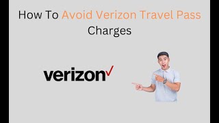 How To Avoid Verizon Travel Pass Charges