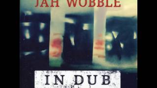 Jah Wobble's Invaders Of The Heart - Forest Funk Dub