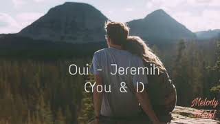 Oui (You &amp; I) - Jeremih ❤️
