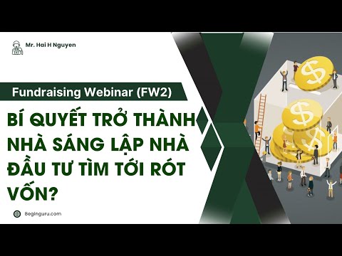 FW2 - Bí quyết trở thành nhà sáng lập nhà đầu tư tìm tới rót vốn