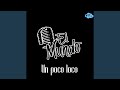Un Poco Loco