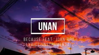 Unan - Because (Instrumental/Lyrics) feat. John Roa