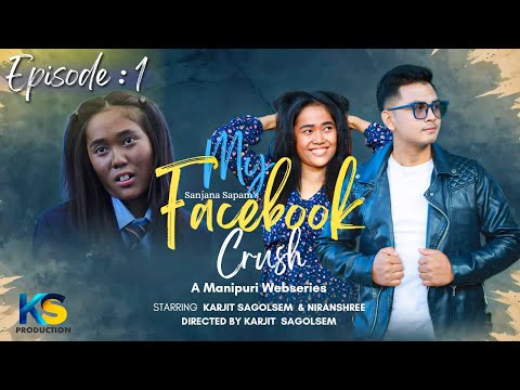 My Facebook Crush ✨|| Episode :01 || A manipuri web series 