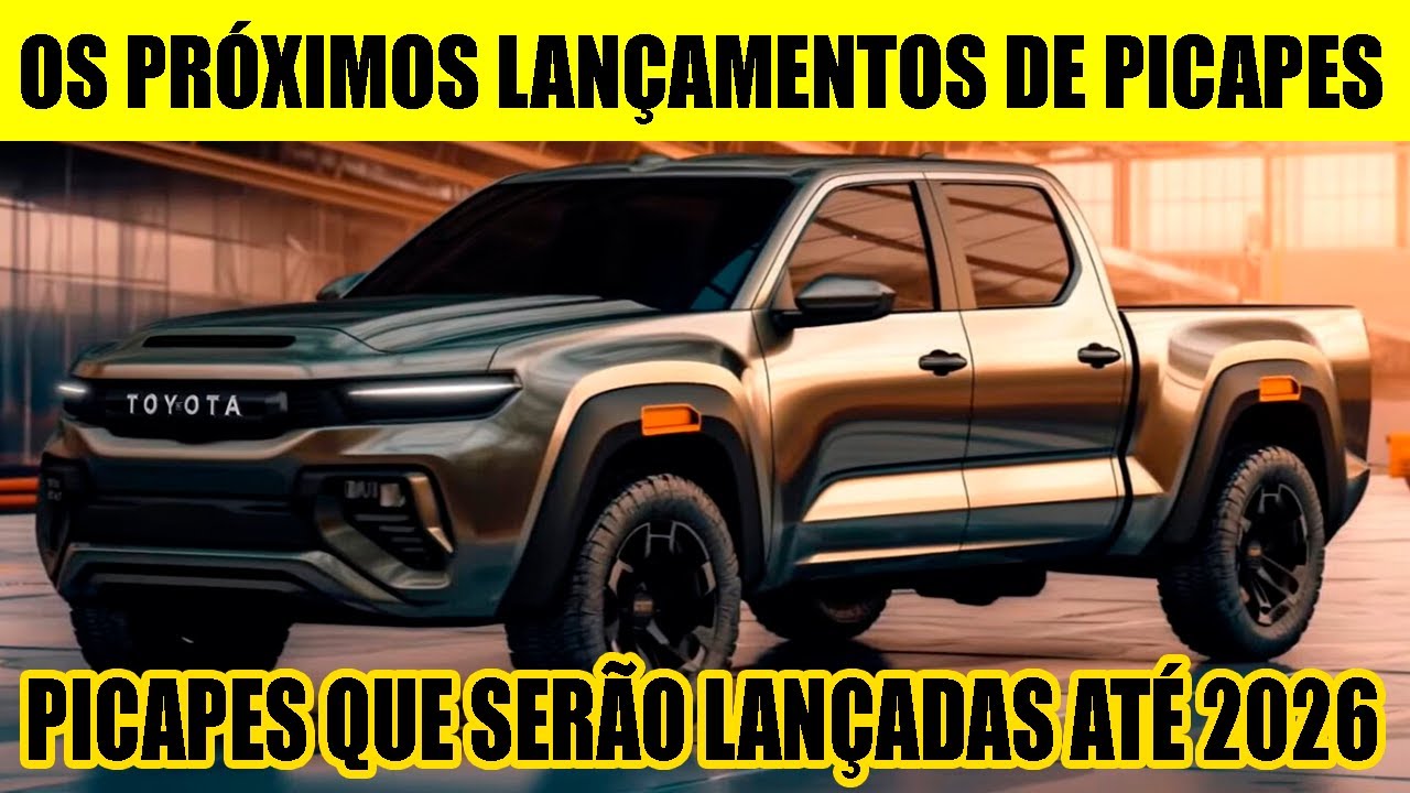 OS PRÓXIMOS LANÇAMENTOS DE PICAPES EM 2025 E 2026