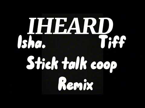 I heard stick talk coop remix ft  & tiff