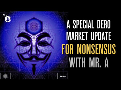 A Special Dero Market Update for Nonsensus with Mr. A