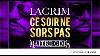 Lacrim ft Maitre Gims - Ce soir ne sors pas