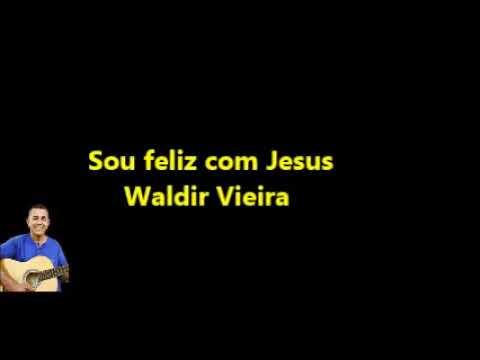 0031 - Sou feliz com Jesus - Waldir Vieira