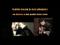 FLORIN SALAM SI DAN DRAGHICI CE DURERE A DAT PESTE VIATA MEA
