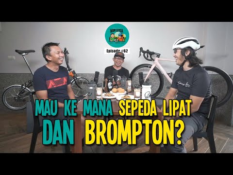 Mau ke mana Brompton dan Sepeda Lipat? Podcast Main Sepeda #62 - Aza, Ray & Baron Martanegara