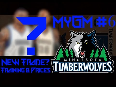 NBA2K15 MyGM Mode Ep. #6: Minnesota Timberwolves! Possible TRADE? Training & Price Changes!