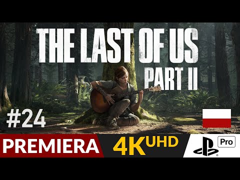 The Last of Us 2 PL 🦋 #24 / odc.24 🐎 Baza wojskowa | TLoU Part II Gameplay po polsku 4K