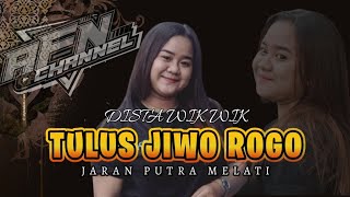 Download lagu TULUS JIWO ROGO (ABOT LELAKONKU IKI) - DISTA WIKWIK (SUPER GAYENG) | JARANAN PUTRA MELATI mp3