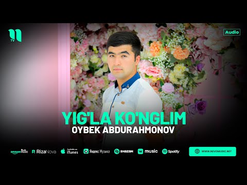 Oybek Abdurahmonov - Yig'la ko'nglim (audio 2024)