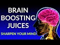 Sharpen Your Mind With These 16 Brain Boosting Juices BRAIN HEALTH