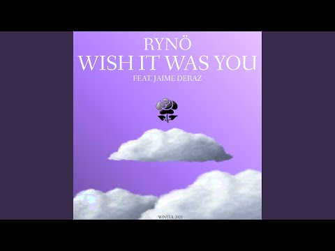 Wish It Was You (feat. Jaime Deraz)