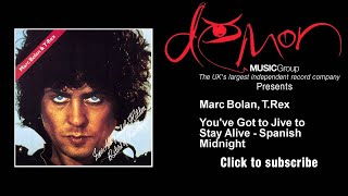Marc Bolan, T.Rex - You've Got to Jive to Stay Alive - Spanish Midnight