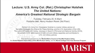 Col. (Ret.) Christopher Holshek, "The United Nations: America's Greatest National Strategic Bargain"