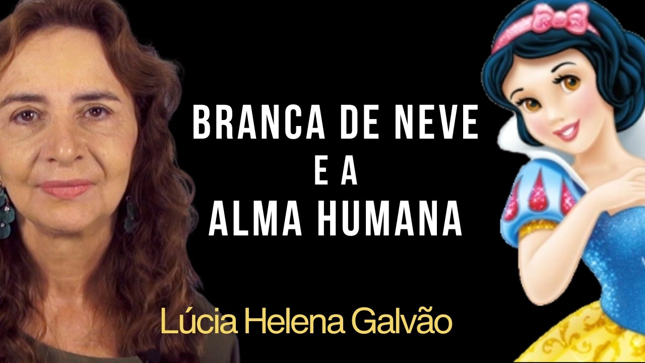 BRANCA DE NEVE E A ALMA HUMANA: Elementos simbólicos no conto - Lúcia Helena Galvão da Nova Acrópole