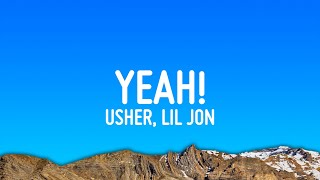 Usher - Yeah! (Lyrics) ft. Lil Jon, Ludacris