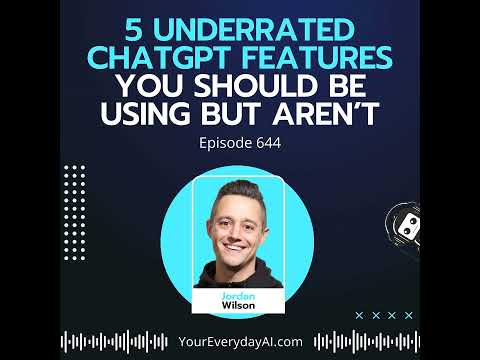 Ep 644 5 Underrated ChatGPT Features You Should Be Using But Aren’t (Replay)