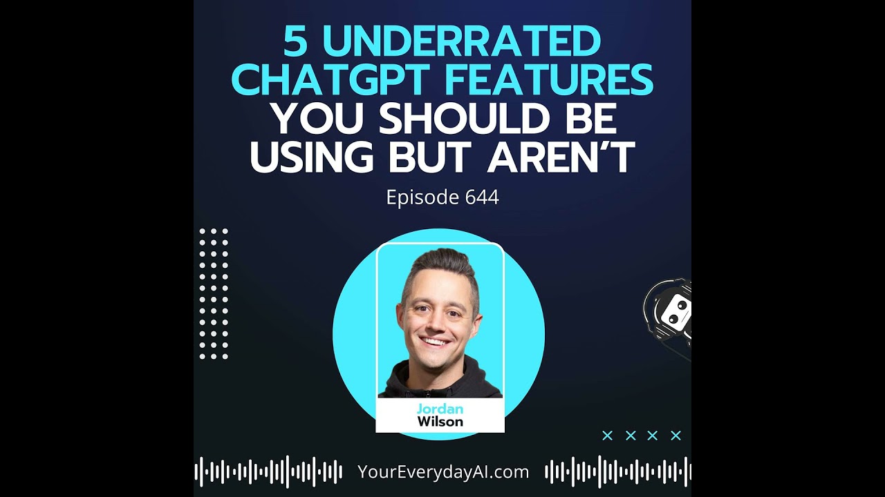 Ep 644 5 Underrated ChatGPT Features You Should Be Using But Aren’t (Replay)
