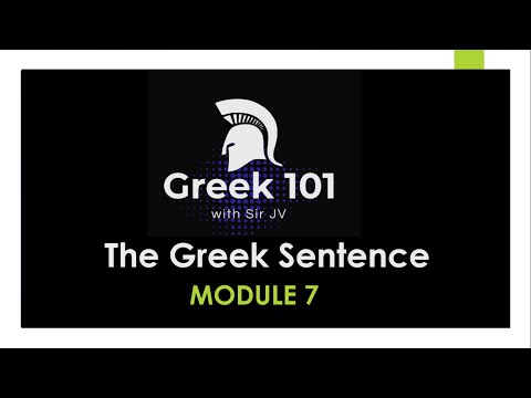 Greek101 / Module 7 (The Greek Sentence) /CPU Summer Class