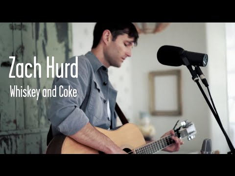 Zach Hurd — Whiskey and Coke