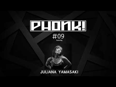 PHONK! RADIO #09 featuring Juliana Yamasaki