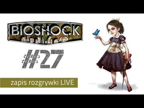 Bioshock Remastered część 27 - 60fps 1080p - zapis LIVE