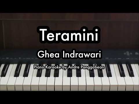 Teramini - Ghea Indrawari | Piano Karaoke by Andre Panggabean