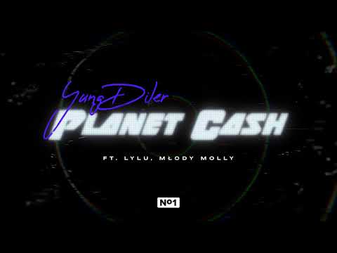 02. Yung Diler - Planet Cash (ft. Młody Molly, Lylu)