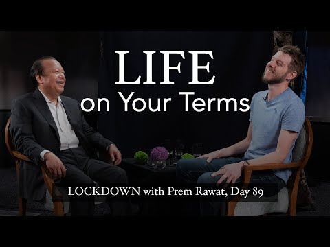 Lockdown Day 89 with Prem Rawat - Life on Your Terms