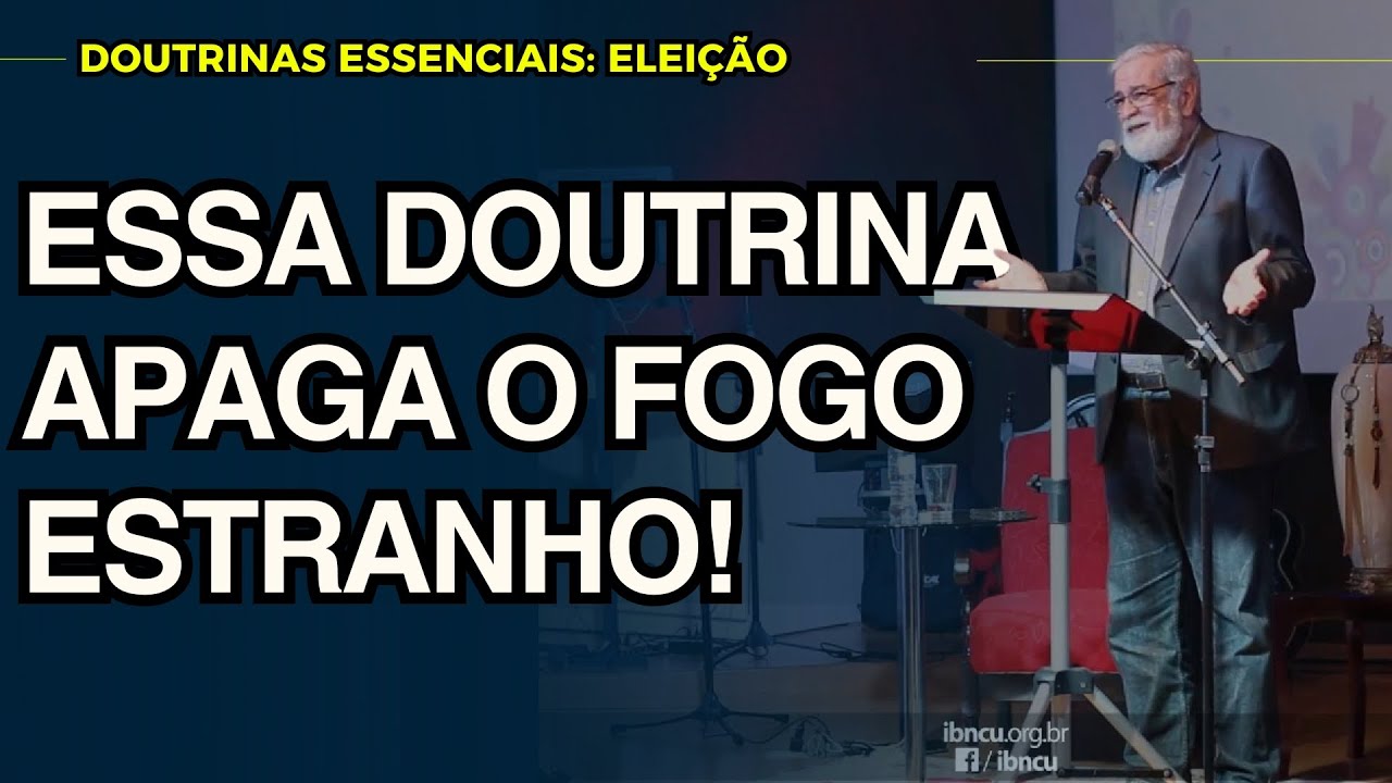 4. Doutrina da Eleição | Augustus Nicodemus