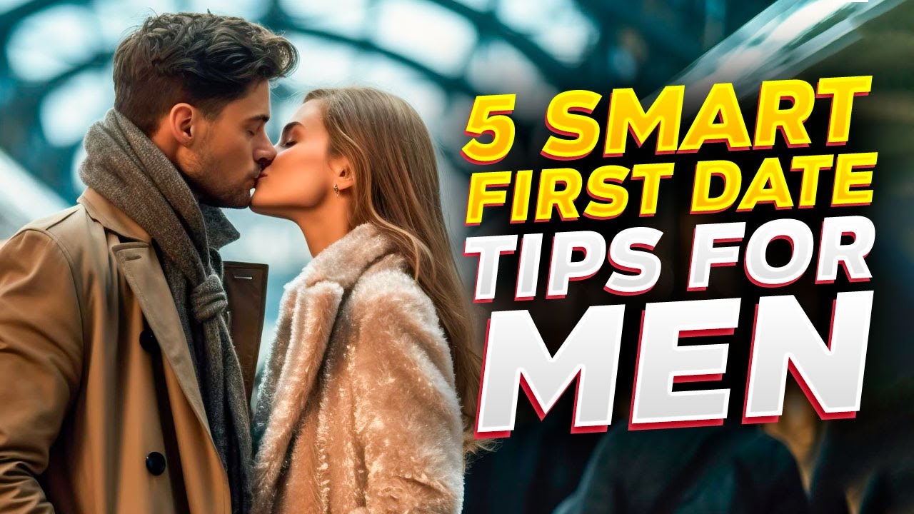 5 Smart First Date Tips For Men