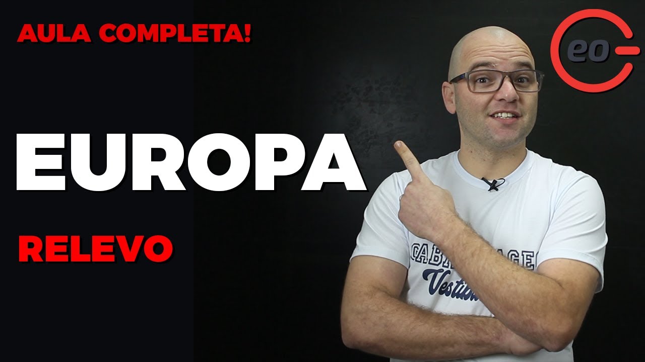 EUROPA - Relevo - Geografia | Aula Completa