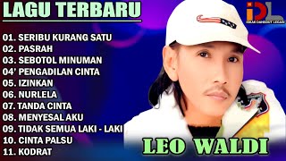 Download lagu ORGEN TUNGGAL DANGDUT ALBUM LEO WALDY_SERIBU KURANG SATU_PASRAH_NURLELA_TANDA CINTA_KODRAT mp3