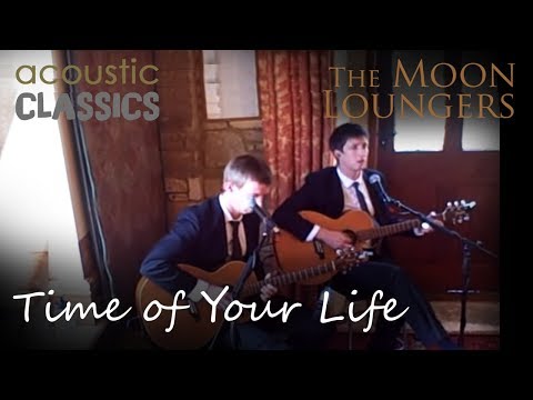 Time Of Your Life - The Moon Loungers